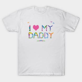 I LOVE MY DADDY - tropical word art T-Shirt